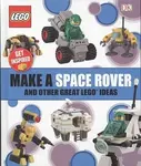 Lego Book - Make A Space Rover (and other great Lego ideas)
