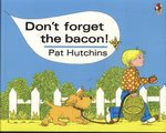 Dont forget the bacon