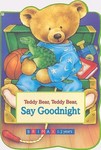 Teddy Bear, Teddy Bear, Say Goodnight