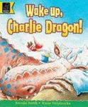 Wake up, Charlie Dragon