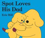 SPOT LOVES HIS DAD