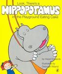 LOOK, THERE'S A HIPPOPOTAMUS IN THE PLAYGROUND EATING CAKE
