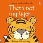 THAT'S NOT MY TIGER ...