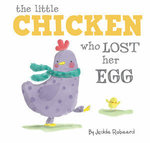 THE LITTLE CHICKEN WHO LOST HER EGG