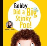 BOBBY DID A BIG STINKY POO!