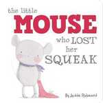 THE LITTLE MOUSE WHO LOST HER SQUEAK