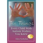 TEN THINGS EVERY CHILD WITH AUTISM WISHES YOU KNEW