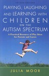 PLAYING LAUGHING AND LEARNING WITH CHILDREN ON THE AUTISM SPECTRUM