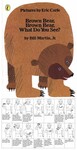 BROWN BEAR, BROWN BEAR, WHAT DO YOU SEE?
