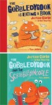 THE GOBBLEDYGOOK IS EATING A BOOK and THE GOBBLEDYGOOK AND THE SCRIBBLEDYNOODLE