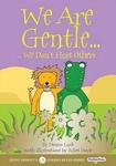 WE ARE GENTLE...