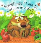 SOMETIMES I LIKE TO CURL UP IN A BALL