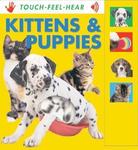 KITTENS AND PUPPIES - Touch Feel & Hear
