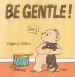 BE GENTLE