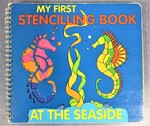 MY FIRST STENCILLING BOOK - AT THE SEASIDE