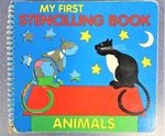 MY FIRST STENCILLING BOOK - ANIMALS