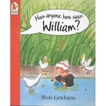 HAS ANYONE HERE SEEN WILLIAM?