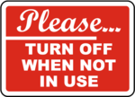 Turn off when not in use