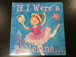 E3.578.1: BOOK - If I were a Ballerina....