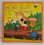 BOOK - Marshall Mouse When It Is Hot