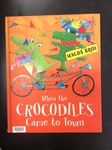 BOOK - When The Crocodiles Came To Town