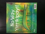 BOOK - No Way Yirrikipayi!