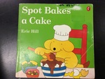 BOOK - SPOT BAKES A CAKE
