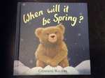 BOOK - When will it be Spring?