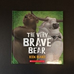 The Very Brave Bear, by Nick Bland