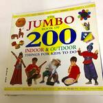 The Jumbo book of 200 indoor and outdoor things for kids to do