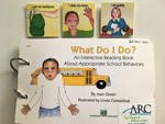 What do I do? Interactive reading book about appropriate school behaviours
