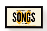 Misunderstood Songs A Game