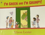 I'm Green and I'm Grumpy! by Alison Lester
