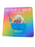 The Colour Of Snow Ice by Lacey Benard and Lulu Cheng (board book)
