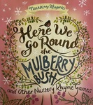 Here We Go Round the Mulberry Bush and other nursery rhyme games