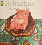 Sebastian lives in a hat by Thelma Catterwell