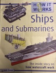 Ships and Submarines: the inside story on how watercraft work