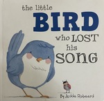 The Little Bird who Lost his Song by Jedda Robaard (board book) #1