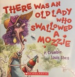 There was an old Lady who Swallowed a Mozzie by P. Crumble