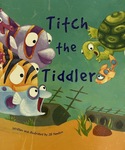 Titch the Tiddler by Jill Newton