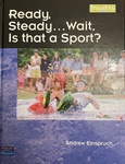 Ready Steady...Wait, Is that a Sport? by Andrew Einspruch