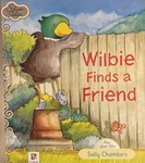 Wilbie Finds a Friend by Sally Chambers
