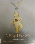 A Boy Like Me: A Story About Peace by Libby Hathorn