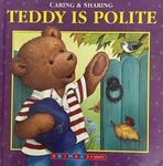 Caring & Sharing: Teddy is Polite by Alison Reynolds (board book)