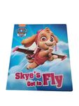 Paw Patrol: Skye's Got To Fly