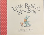 Little Rabbit's New Baby by Harry Horse