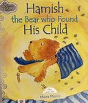 Hamish the Bear who Found His Child by Moira Munro
