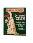 Horrible Histories: Cut-throat Celts by Terry Deary