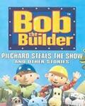 Bob the Builder: Pilchard Steals the Show