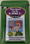 What would you do at home if…